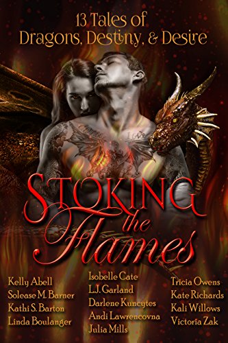 Stoking the Flames: 13 Tales of Dragons, Destiny and Desire Book Cover
