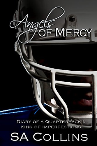 Angels of Mercy - Diary of a Quarterback - Part I: King of Imperfections Book Cover