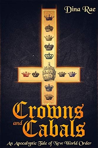 Crowns and Cabals: An Apocalyptic Tale of New World Order Book Cover
