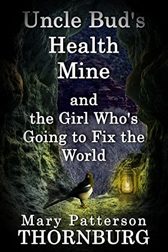 Uncle Bud's Health Mine and the Girl Who's Going to Fix the World Book Cover
