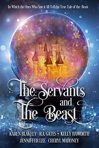 The Servants and the Beast: In which the ones who saw it all tell the true tale of the Beast Book Cover