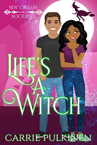 Life's a Witch: A Paranormal Romantic Comedy Book Cover