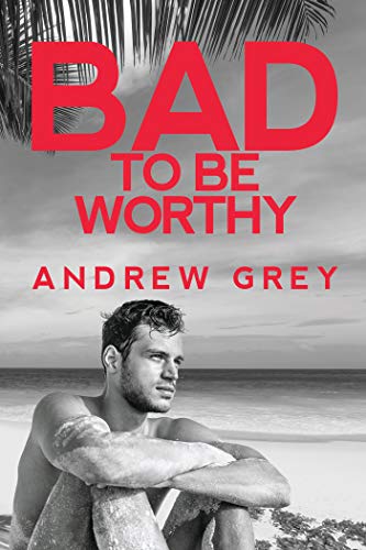 Bad to Be Worthy Book Cover