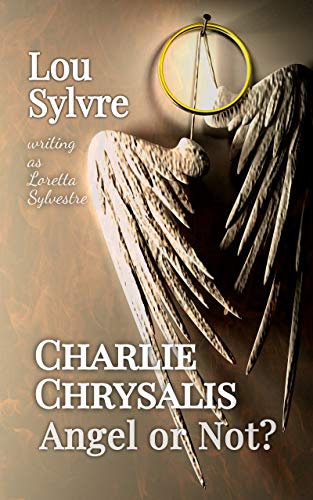 Charlie Chyrsalis: Angel or Not? Book Cover