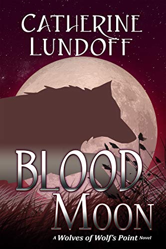 Blood Moon: A Wolves of Wolf's Point Novel Book Cover